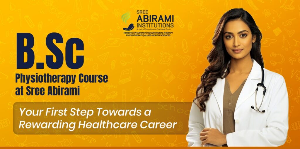 B.Sc Physiotherapy Course at Sree Abirami – Your First Step Towards a Rewarding Healthcare Career B.Sc Physiotherapy Course at Sree Abirami – Your First Step Towards a Rewarding Healthcare Career