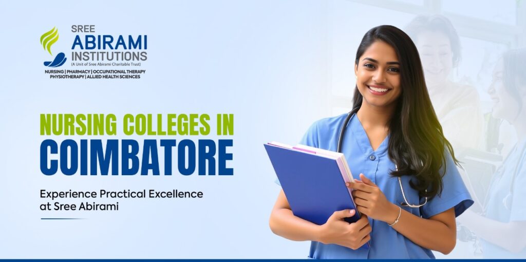 Nursing Colleges in Coimbatore : Experience Practical Excellence at Sree Abirami
