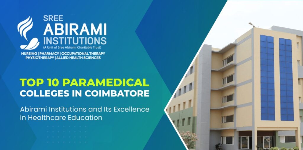 Top 10 Paramedical Colleges in Coimbatore: Abirami Institutions and Its Excellence in Healthcare Education Top 10 Paramedical Colleges in Coimbatore: Abirami Institutions and Its Excellence in Healthcare Education