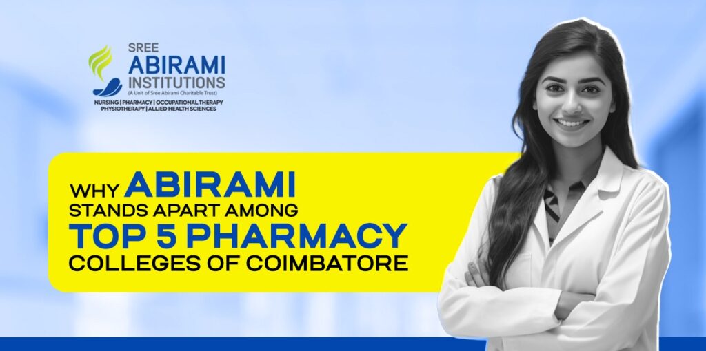 Why Abirami stands Apart Among Top 5 Pharmacy Colleges of Coimbatore Why Abirami stands Apart Among Top 5 Pharmacy Colleges of Coimbatore