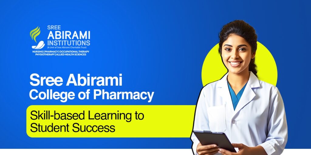 Sree Abirami College of Pharmacy – Skill-based Learning to Student Success Sree Abirami College of Pharmacy – Skill-based Learning to Student Success