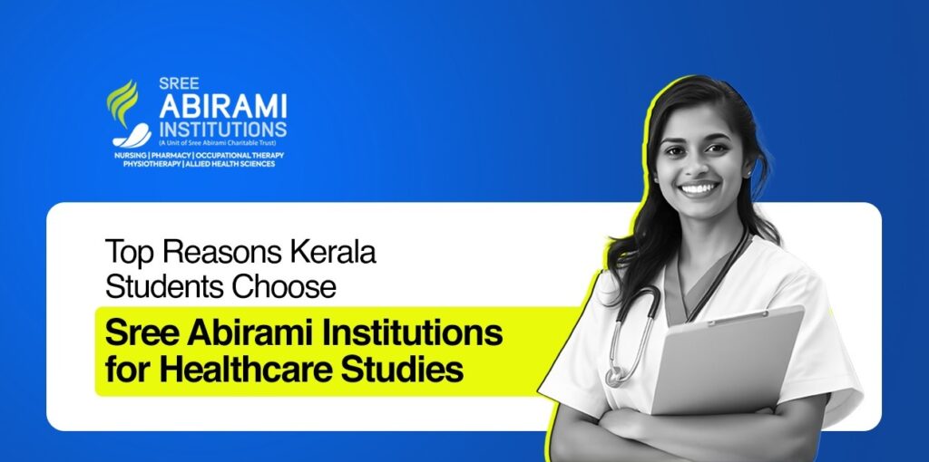 Top Reasons Kerala Students Choose Sree Abirami Institutions for Healthcare Studies 