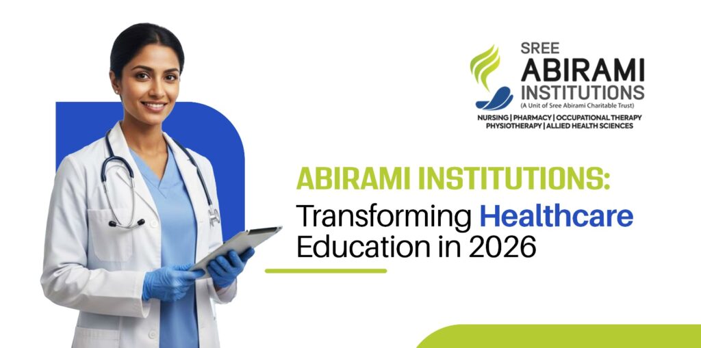 Abirami Institutions: Transforming Healthcare Education in 2026 Abirami Institutions: Transforming Healthcare Education in 2026